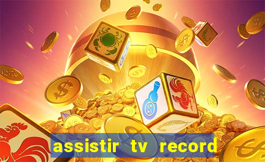 assistir tv record bahia ao vivo agora